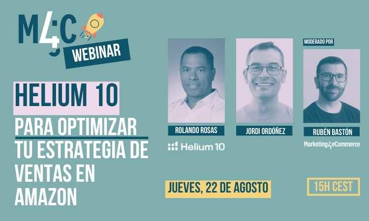 Webinar sobre "Helium 10" para optimizar ventas en Amazon. Participan Rolando Rosas, Jordi Ordóñez y Rubén Bastón. Fecha: 22 de agosto, 15h CEST.