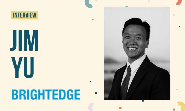 interview jim yu ceo and founder of brightedge