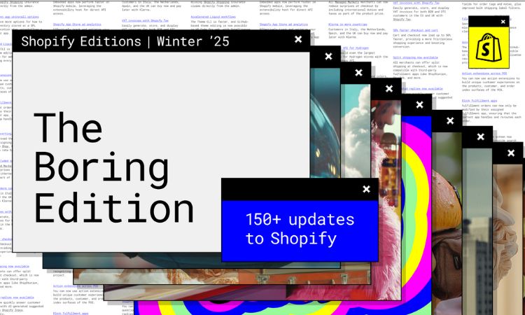 Texto grande que dice "The Boring Edition" y "150+ updates to Shopify" sobre un fondo de múltiples imágenes apiladas, destacando "Shopify Editions | Winter '25". Ideal para comunicar actualizaciones significativas de Shopify en marketing digital.